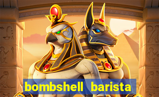 bombshell barista tail blaizer